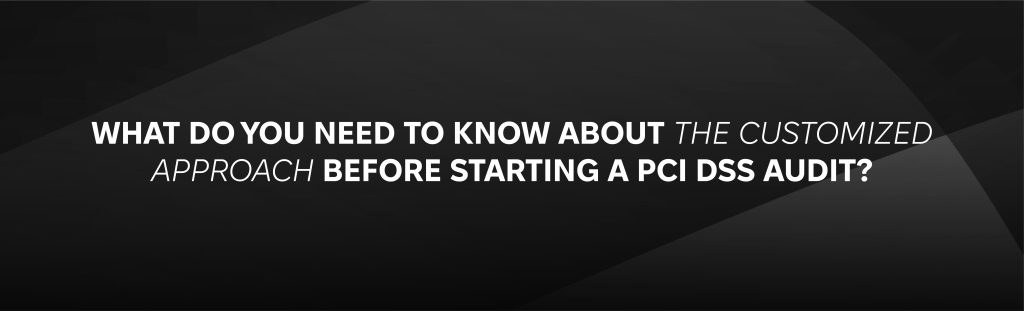 What do you need to know about the Customized Approach before starting a PCI DSS audit?