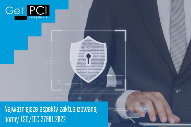 Najważniejsze aspekty zaktualizowanej normy ISO/IEC 27001:2022
