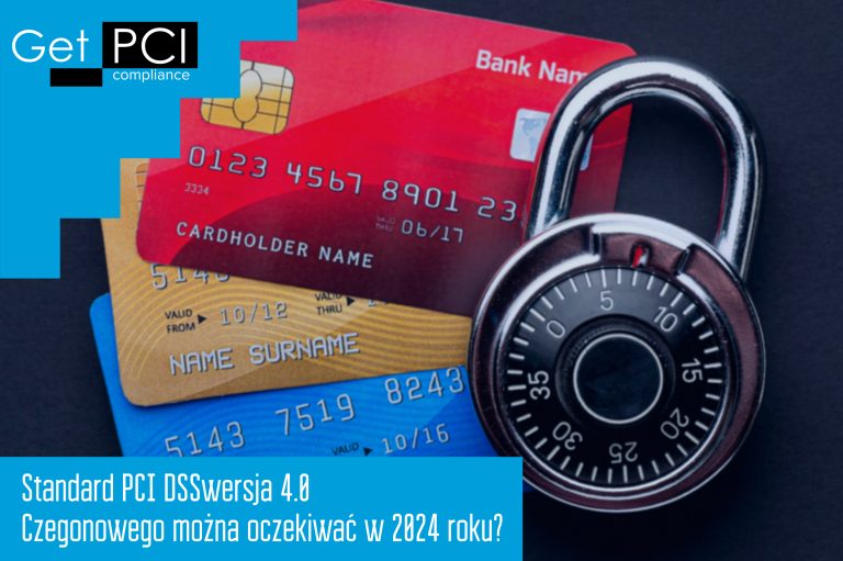 Standard PCI DSS wersja 4.0. Czego nowego można oczekiwać w 2024 roku?