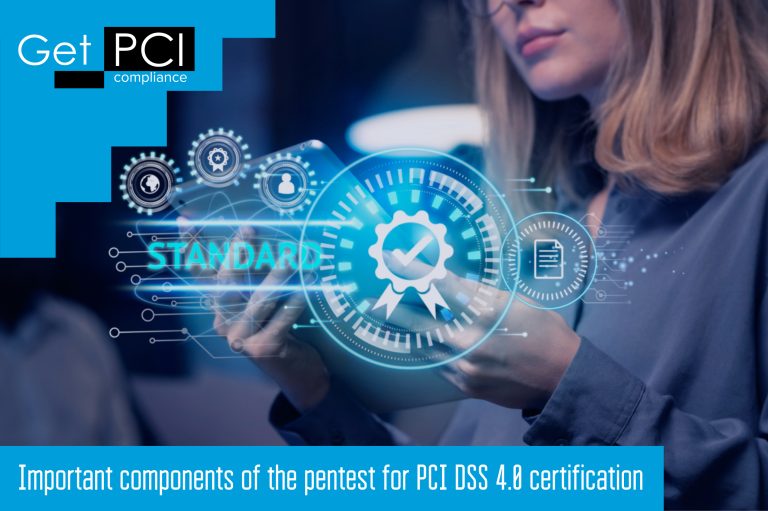 Important components of the pentest for PCI DSS 4.0 certification