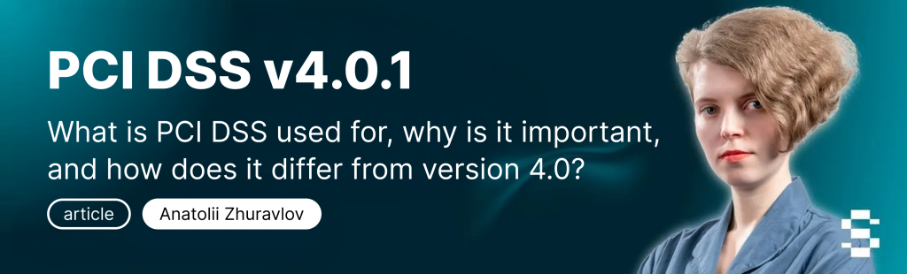 PCI DSS v4.0.1: What is PCI DSS used for, why is it important, and how does it differ from version 4.0?