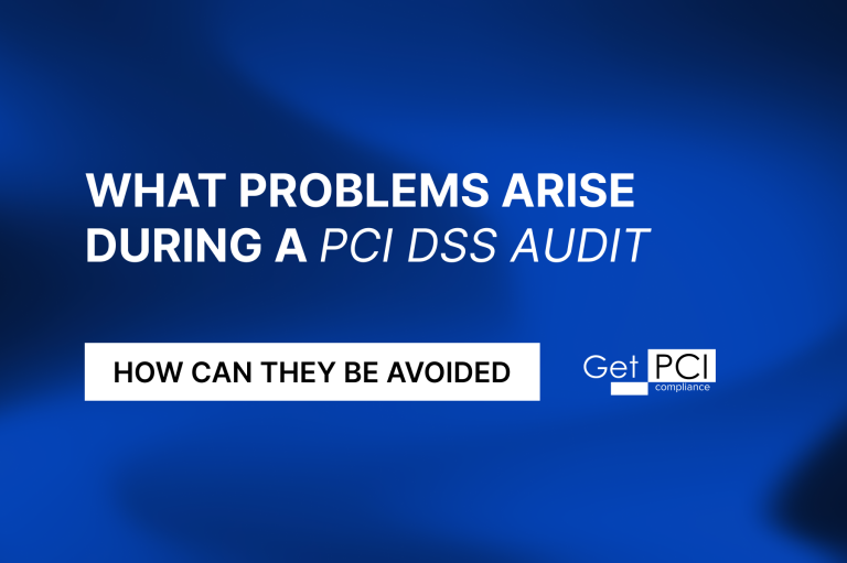What problems arise during a PCI DSS audit, and how can they be avoided?