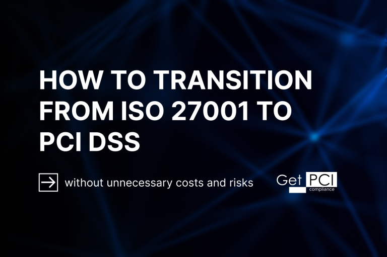 How to transition from ISO 27001 to PCI DSS without unnecessary costs and risks