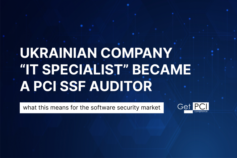 Ukrainian company “IT Specialist” became a PCI SSF auditor: what this means for the software security market