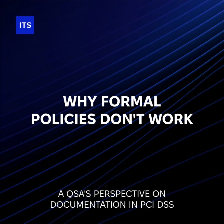Why Formal Policies Don’t Work: A QSA’s Perspective on Documentation in PCI DSS