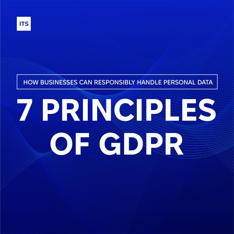7 principles of GDPR: how businesses can responsibly handle personal data